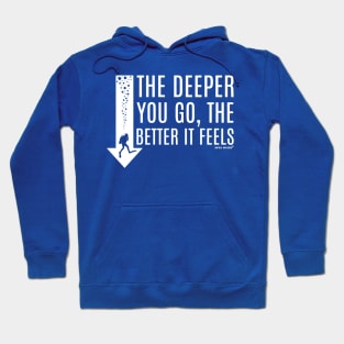 the deeper the better 4 Hoodie